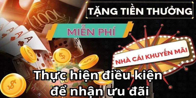 Một số quy định chung để nhận ưu đãi từ nhà cái